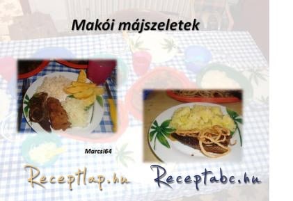 Makói májszeletek
