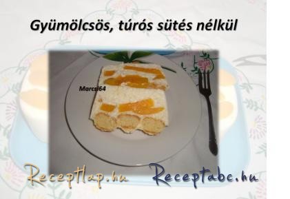Gyümölcsös, túrós sütés nélkül
